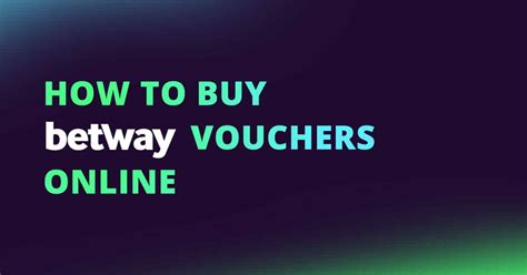 How to buy Betway vouchers online .